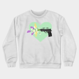 Love &gt; Hate Crewneck Sweatshirt